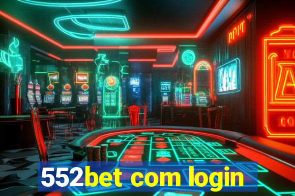 552bet com login